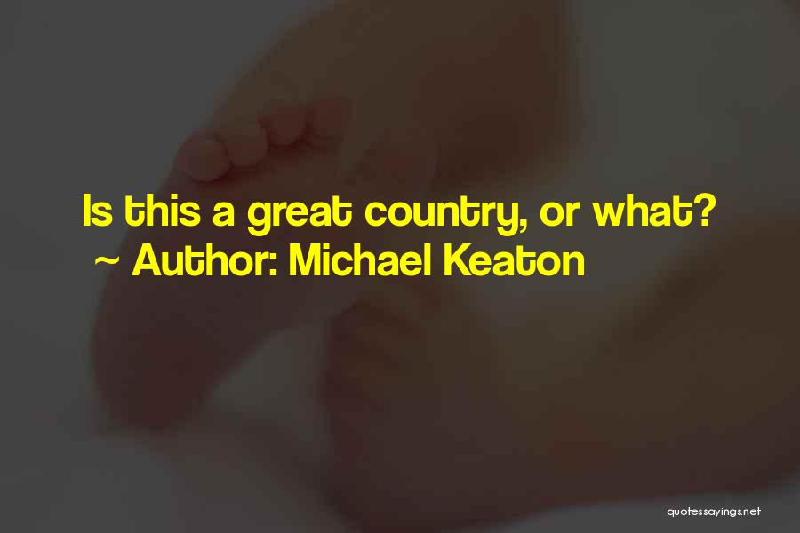 Money Is Great Quotes By Michael Keaton