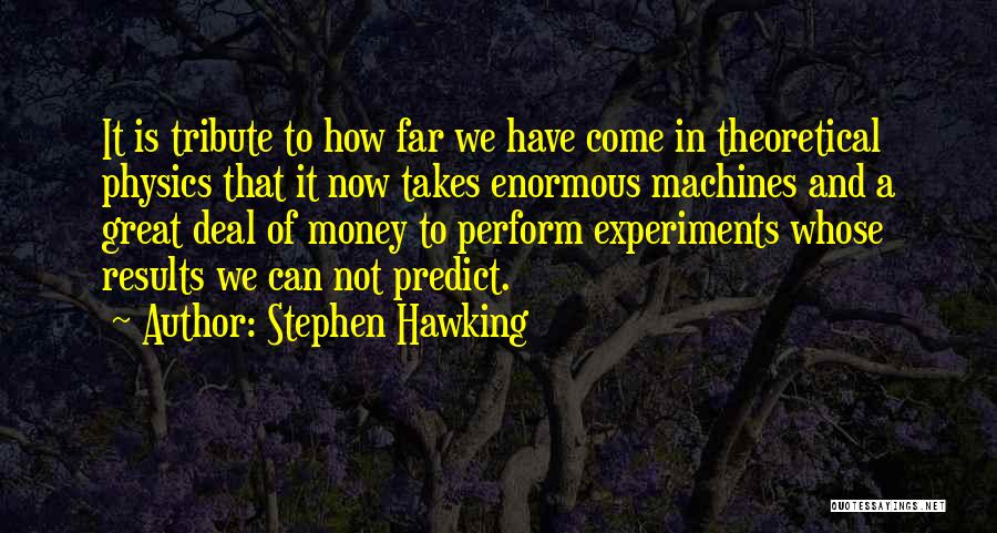 Money Is Great Quotes By Stephen Hawking