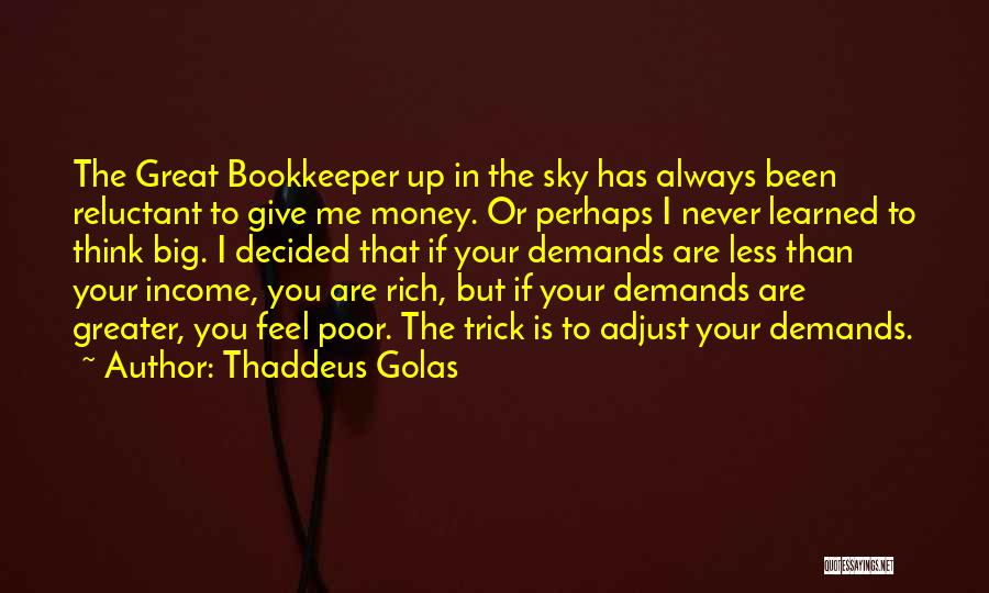 Money Is Great Quotes By Thaddeus Golas