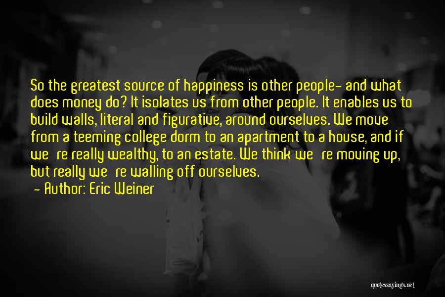 Money Is Happiness Quotes By Eric Weiner