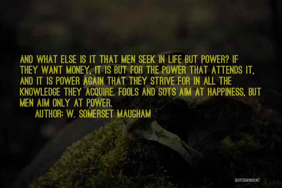 Money Is Happiness Quotes By W. Somerset Maugham