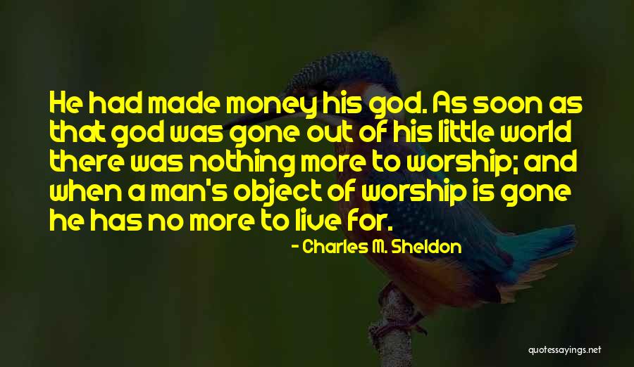 Money Is Just An Object Quotes By Charles M. Sheldon Money Is Just An Object Quotes By Charles M. Sheldon