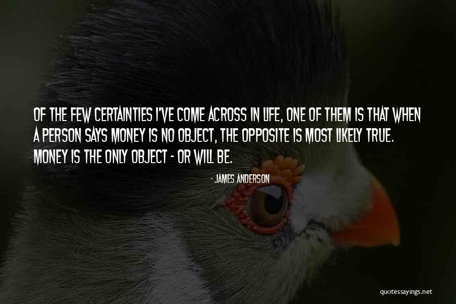Money Is Just An Object Quotes By James Anderson Money Is Just An Object Quotes By James Anderson