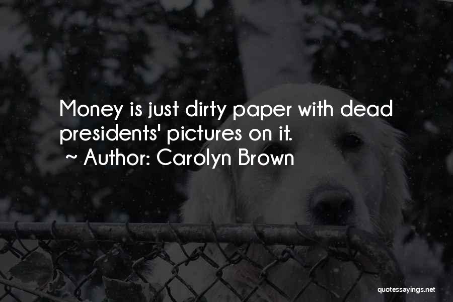 Money Is Just Paper Quotes By Carolyn Brown