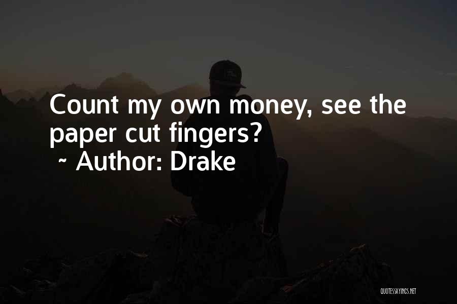 Money Is Just Paper Quotes By Drake