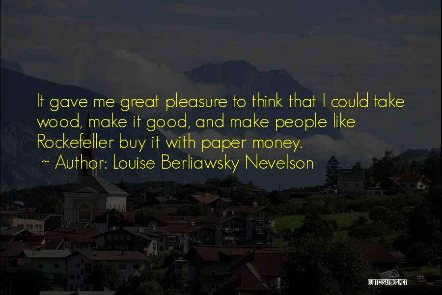 Money Is Just Paper Quotes By Louise Berliawsky Nevelson