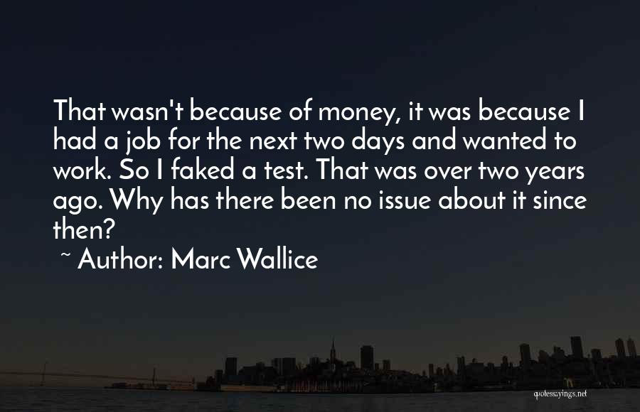 Money Is Not An Issue Quotes By Marc Wallice