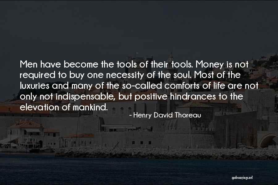 Money Is Not Life Quotes By Henry David Thoreau Money Is Not Life Quotes By Henry David Thoreau