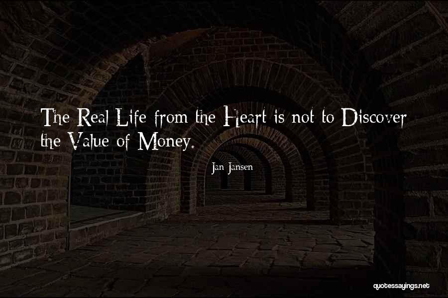 Money Is Not Life Quotes By Jan Jansen Money Is Not Life Quotes By Jan Jansen