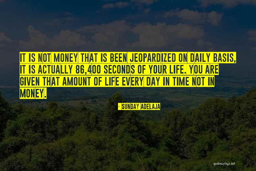 Money Is Not Life Quotes By Sunday Adelaja Money Is Not Life Quotes By Sunday Adelaja