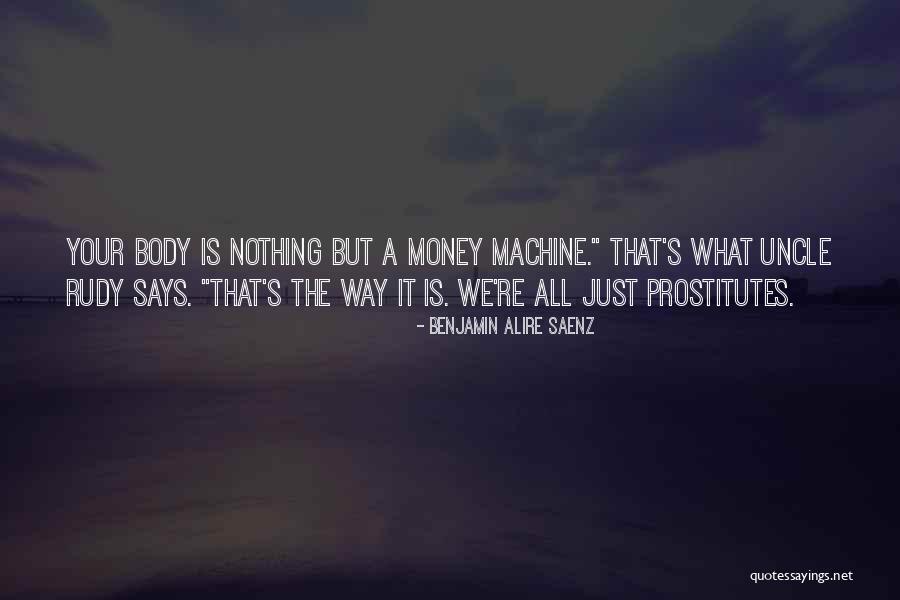 Money Is Nothing Quotes By Benjamin Alire Saenz