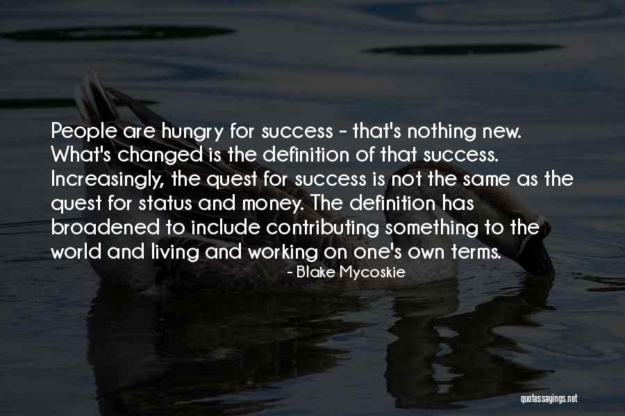 Money Is Nothing Quotes By Blake Mycoskie