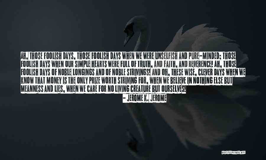 Money Is Nothing Quotes By Jerome K. Jerome