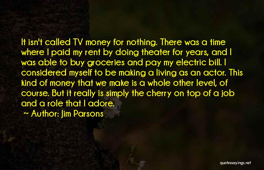 Money Is Nothing Quotes By Jim Parsons
