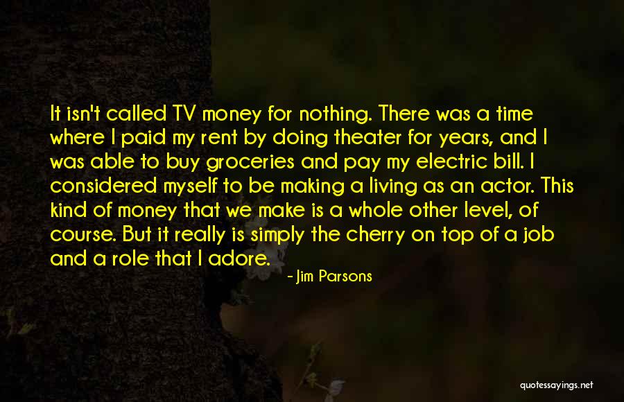 Money Is Nothing Quotes By Jim Parsons