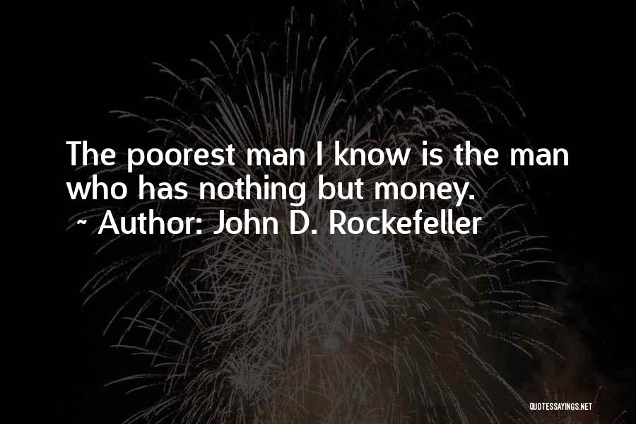 Money Is Nothing Quotes By John D. Rockefeller