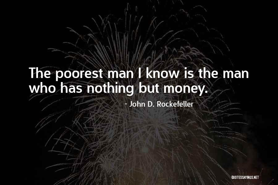 Money Is Nothing Quotes By John D. Rockefeller