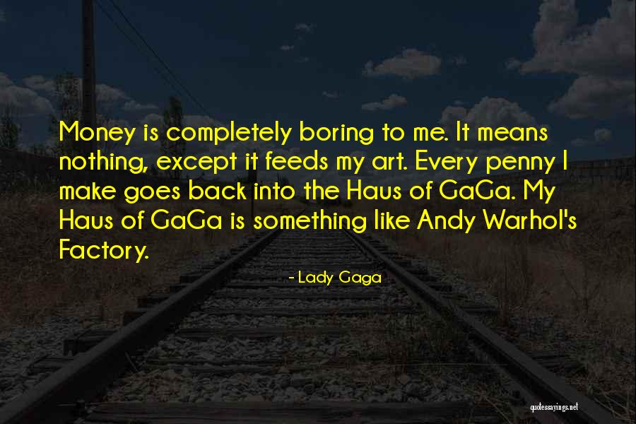 Money Is Nothing Quotes By Lady Gaga