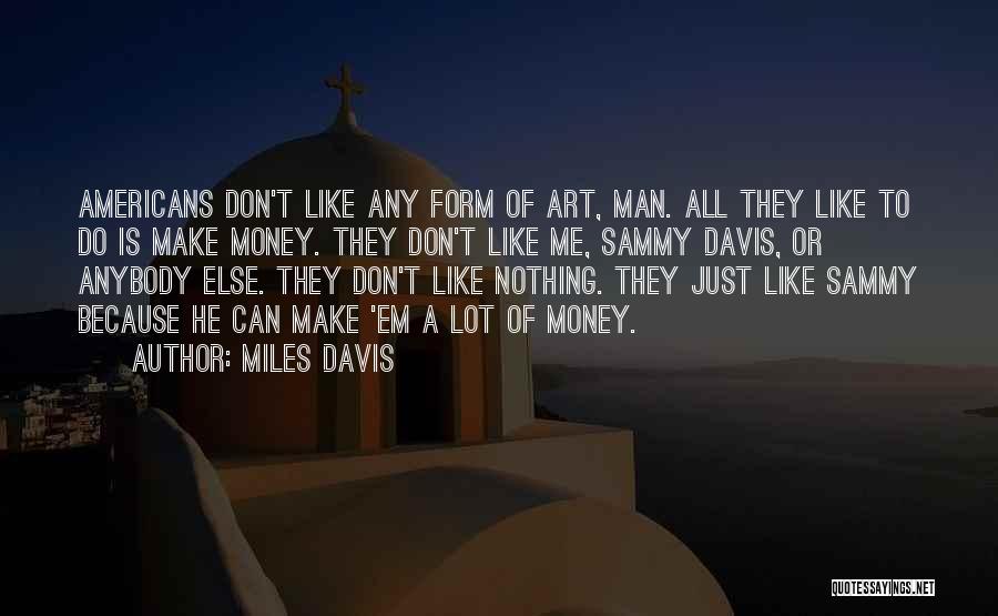 Money Is Nothing Quotes By Miles Davis