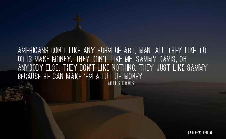 Money Is Nothing Quotes By Miles Davis