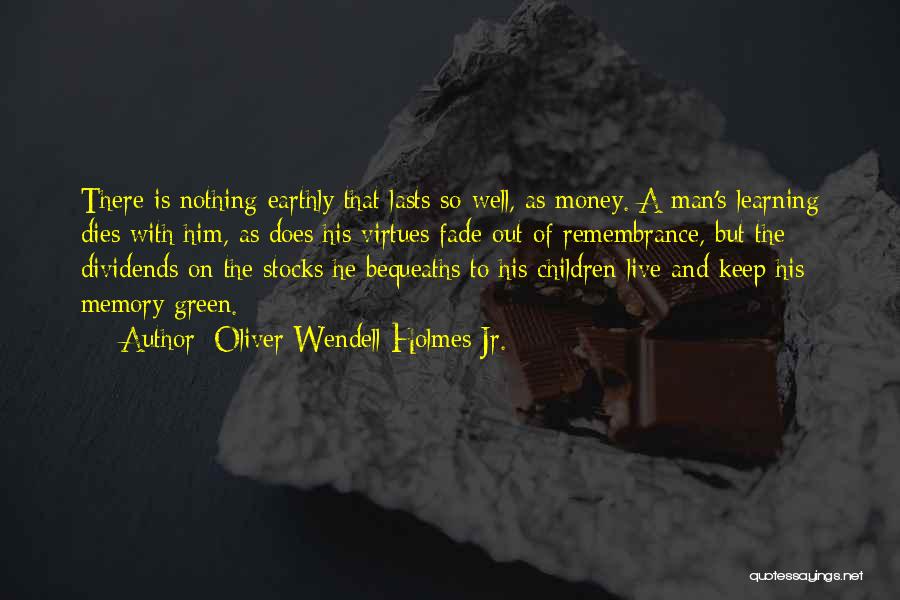 Money Is Nothing Quotes By Oliver Wendell Holmes Jr.