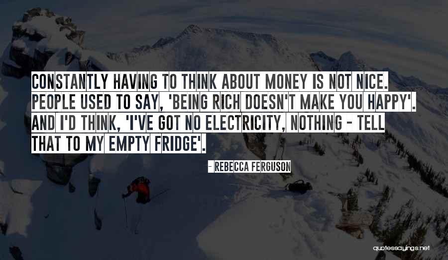 Money Is Nothing Quotes By Rebecca Ferguson