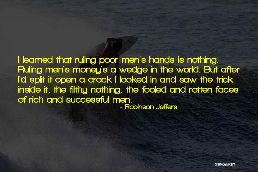 Money Is Nothing Quotes By Robinson Jeffers