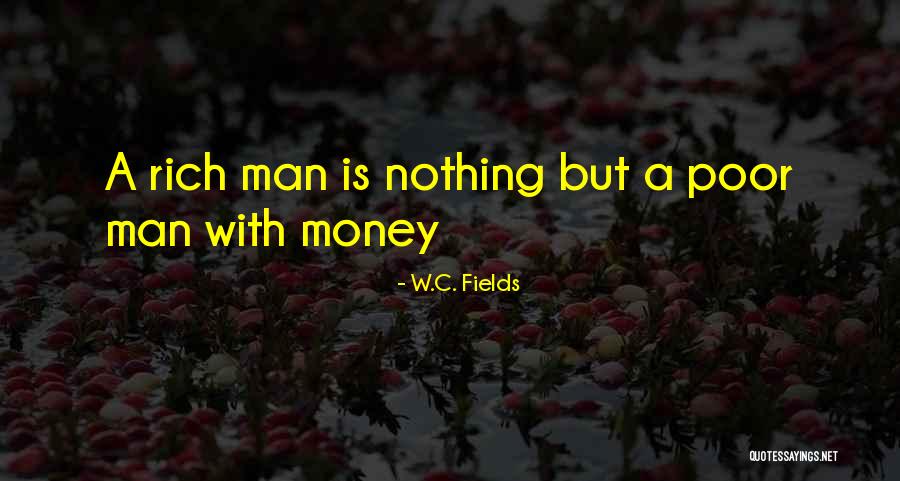 Money Is Nothing Quotes By W.C. Fields