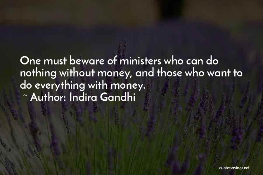 Money Is Over Everything Quotes By Indira Gandhi