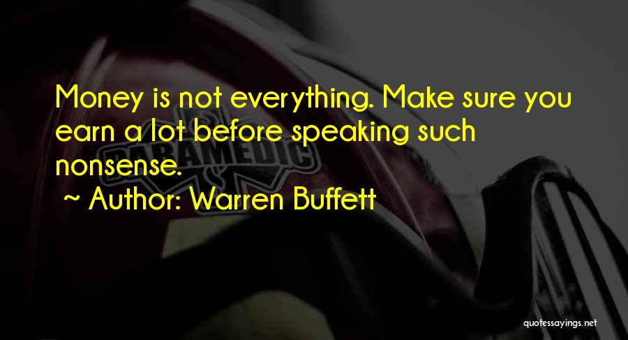 Money Is Over Everything Quotes By Warren Buffett
