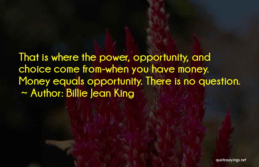 Money Is Power Quotes By Billie Jean King