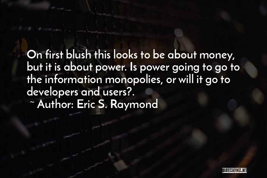 Money Is Power Quotes By Eric S. Raymond