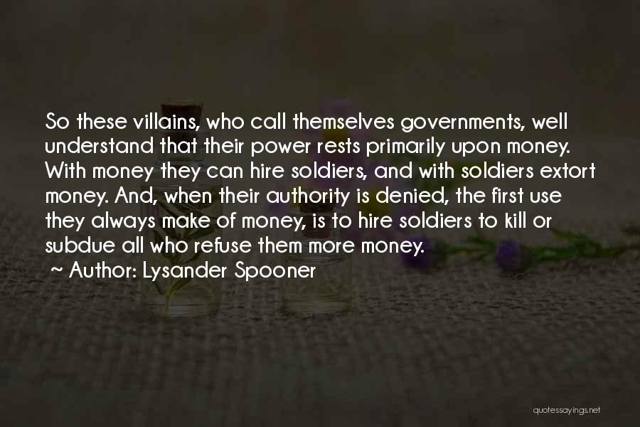 Money Is Power Quotes By Lysander Spooner