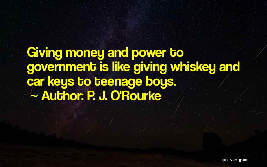 Money Is Power Quotes By P. J. O'Rourke