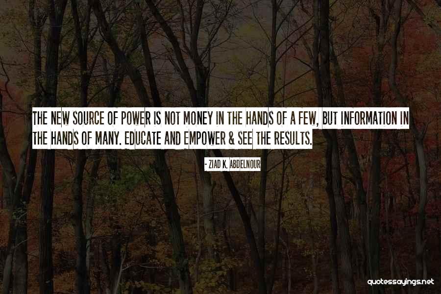 Money Is Power Quotes By Ziad K. Abdelnour