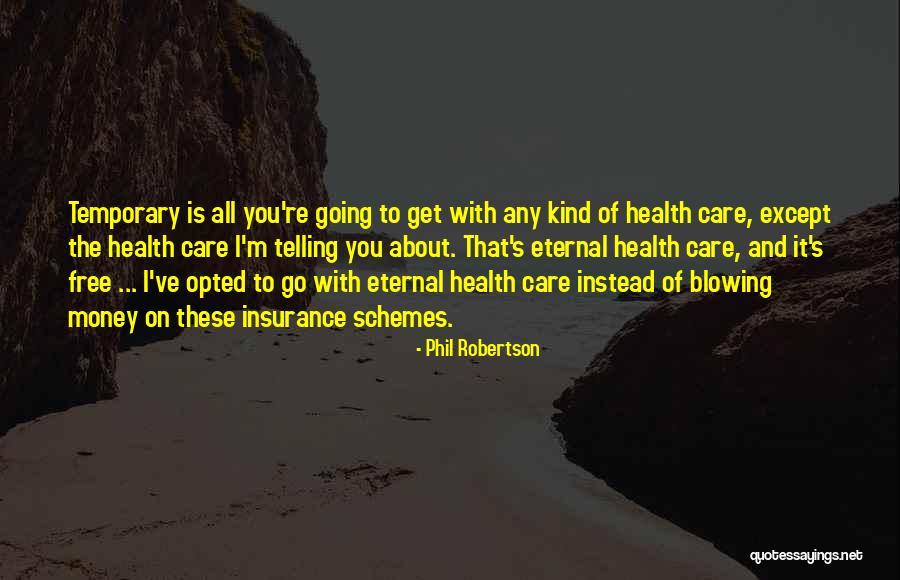 Money Is Temporary Quotes By Phil Robertson Money Is Temporary Quotes By Phil Robertson