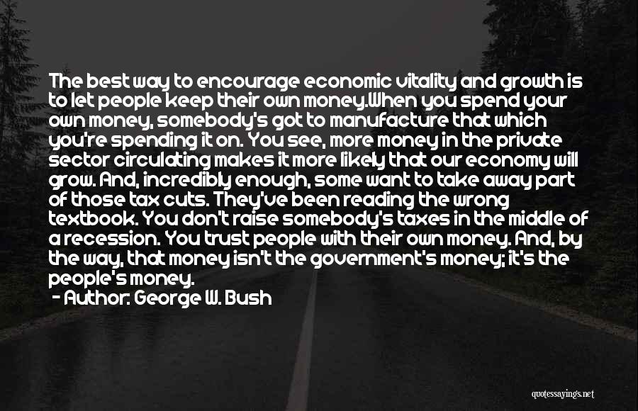 Money Is The Best Quotes By George W. Bush