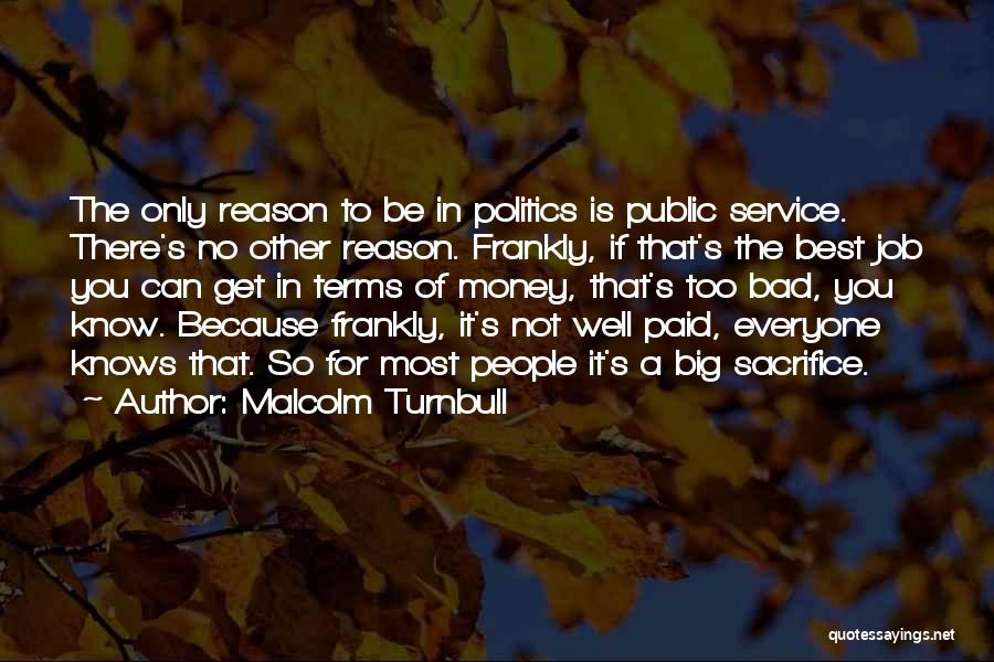 Money Is The Best Quotes By Malcolm Turnbull