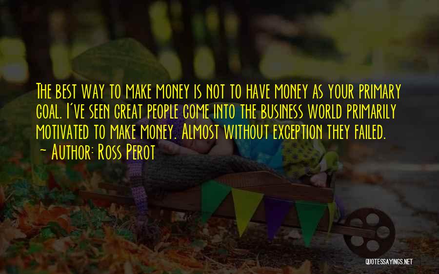 Money Is The Best Quotes By Ross Perot