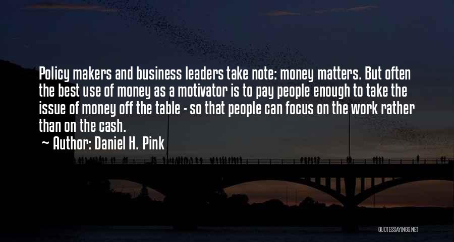 Money Is The Motivation Quotes By Daniel H. Pink