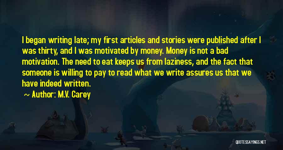 Money Is The Motivation Quotes By M.V. Carey