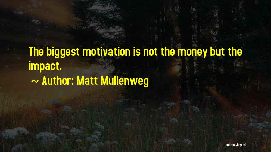 Money Is The Motivation Quotes By Matt Mullenweg