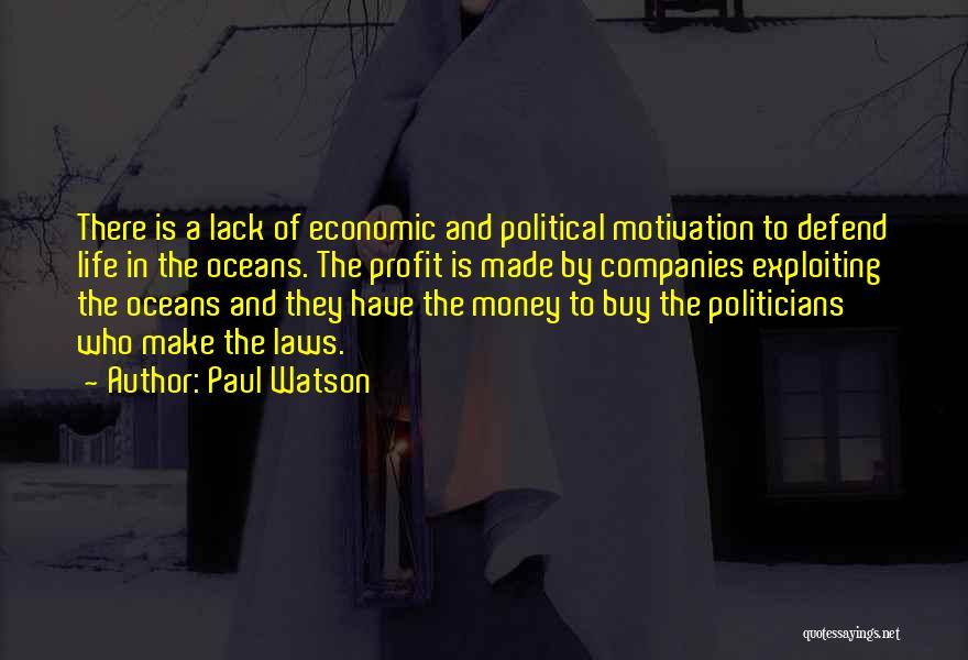 Money Is The Motivation Quotes By Paul Watson