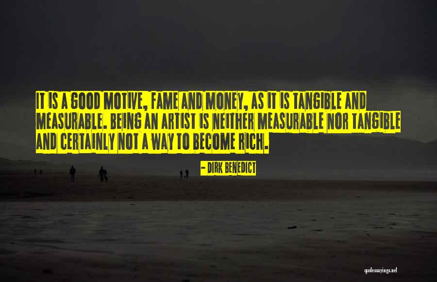 Money Is The Motive Quotes By Dirk Benedict Money Is The Motive Quotes By Dirk Benedict