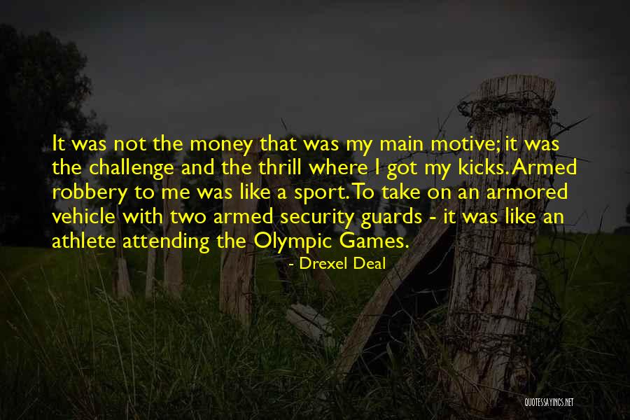 Money Is The Motive Quotes By Drexel Deal Money Is The Motive Quotes By Drexel Deal