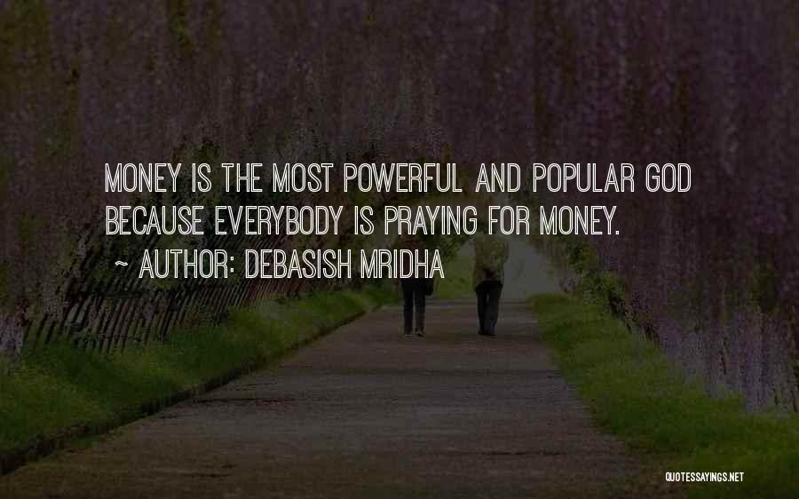 Money Is The Route Of All Evil Quotes By Debasish Mridha