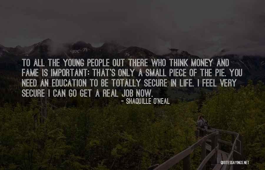 Money Is Very Important Quotes By Shaquille O'Neal