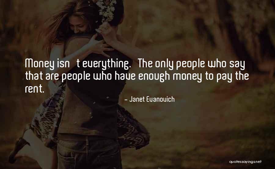 Money Isn Everything But Quotes By Janet Evanovich Money Isn Everything But Quotes By Janet Evanovich