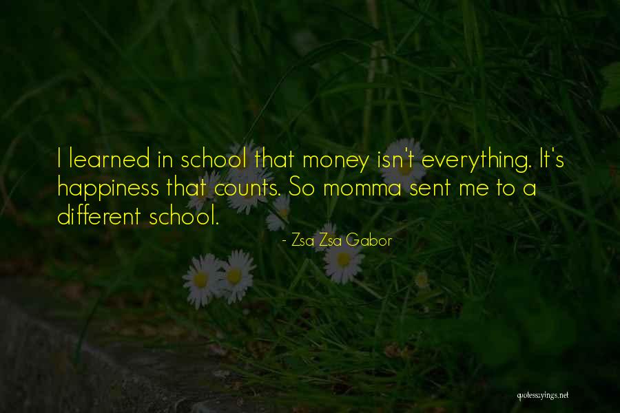 Money Isn Everything But Quotes By Zsa Zsa Gabor Money Isn Everything But Quotes By Zsa Zsa Gabor