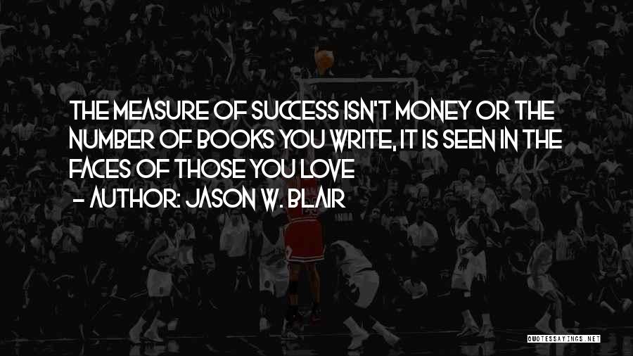 Money Isn't Success Quotes By Jason W. Blair